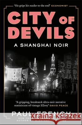 City of Devils: A Shanghai Noir Paul French   9781787470347 Quercus Publishing