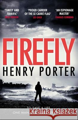 Firefly: Heartstopping chase thriller & winner of the Wilbur Smith Award Porter, Henry 9781787470538