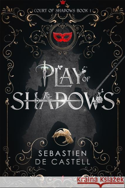 Play of Shadows: Thrills, Wit And Swordplay: The Greatcoats Are Back! Sebastien de Castell 9781787471474 Jo Fletcher