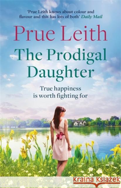 The Prodigal Daughter: a gripping family saga full of life-changing decisions, love and conflict Prue Leith 9781787472631 Quercus Publishing