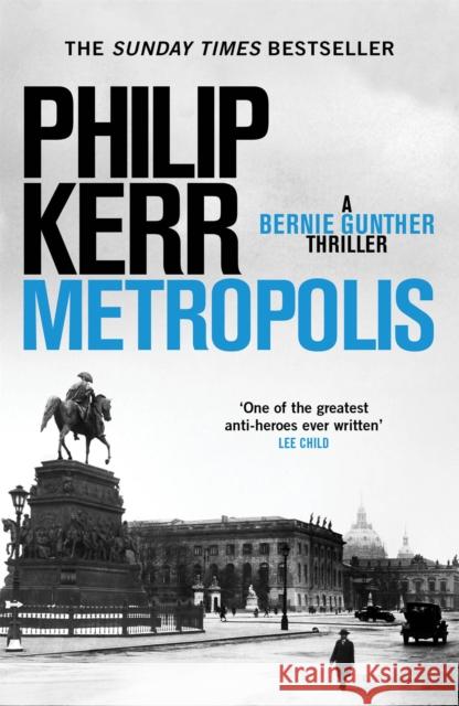 Metropolis: Bernie Gunther 14 Philip Kerr   9781787473225 Quercus Publishing