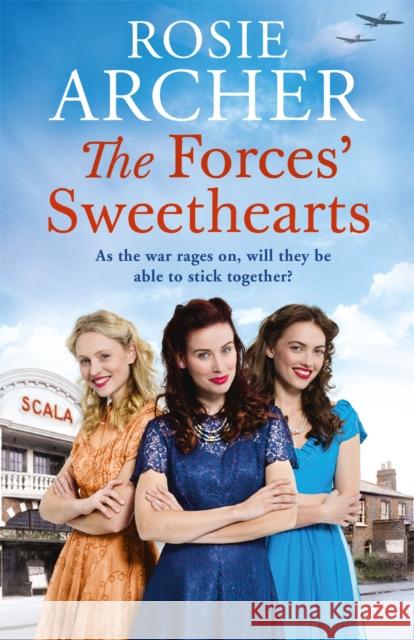 The Forces' Sweethearts: A heartwarming WW2 saga. Perfect for fans of Elaine Everest and Nancy Revell. Rosie Archer 9781787474093