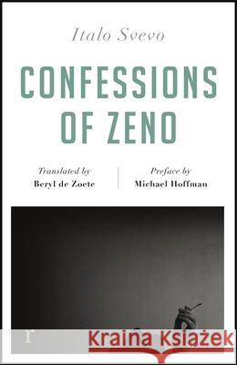 Confessions of Zeno (riverrun editions): a beautiful new edition of the Italian classic Italo Svevo 9781787474178