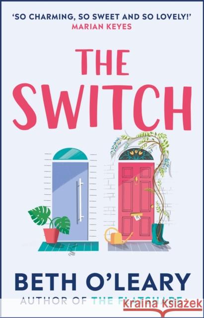 The Switch: the joyful and uplifting novel from the author of The Flatshare Beth O'Leary 9781787475021 Quercus Publishing