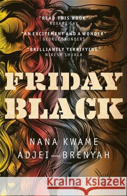 Friday Black Nana Kwame Adjei-Brenyah 9781787476004 Quercus Publishing