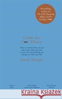 Calm the F**k Down Sarah Knight 9781787476202