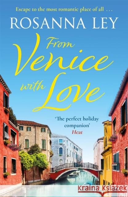 From Venice with Love Rosanna Ley 9781787476295 Quercus Publishing