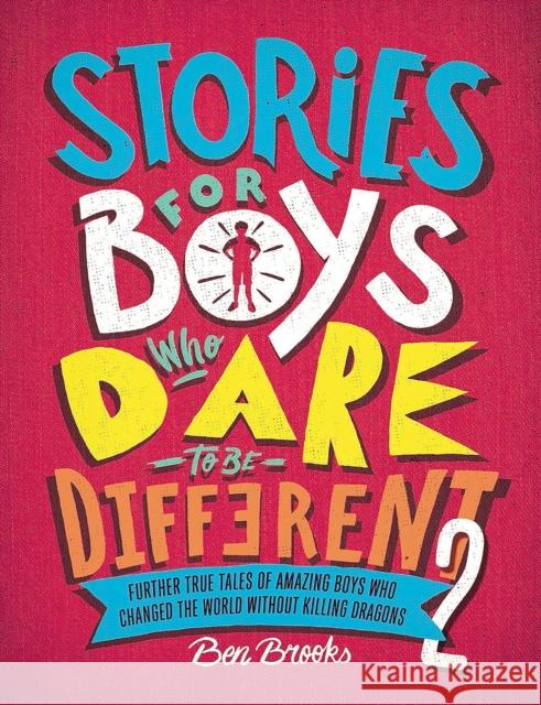 Stories for Boys Who Dare to be Different Ben Brooks 9781787476554