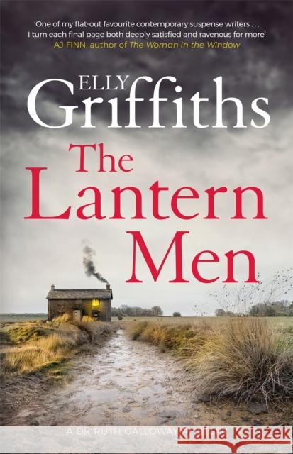 The Lantern Men: Dr Ruth Galloway Mysteries 12 Elly Griffiths 9781787477537 Quercus Publishing