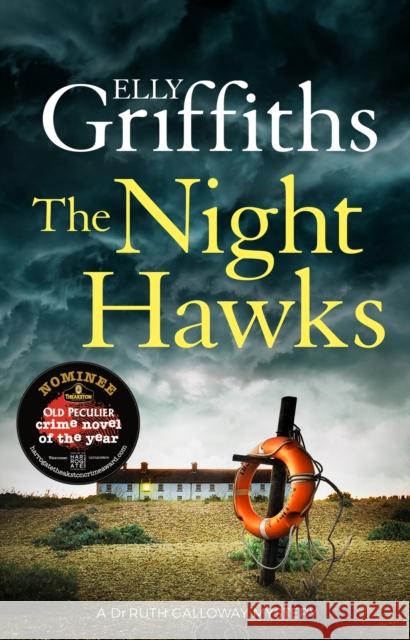 The Night Hawks: Dr Ruth Galloway Mysteries 13 Elly Griffiths 9781787477803 Quercus Publishing