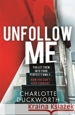 Unfollow Me: a compelling and unmissable suspense Charlotte Duckworth 9781787478091