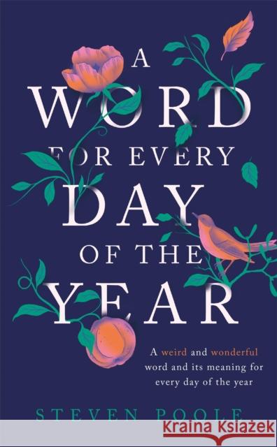 A Word for Every Day of the Year Steven Poole   9781787478572