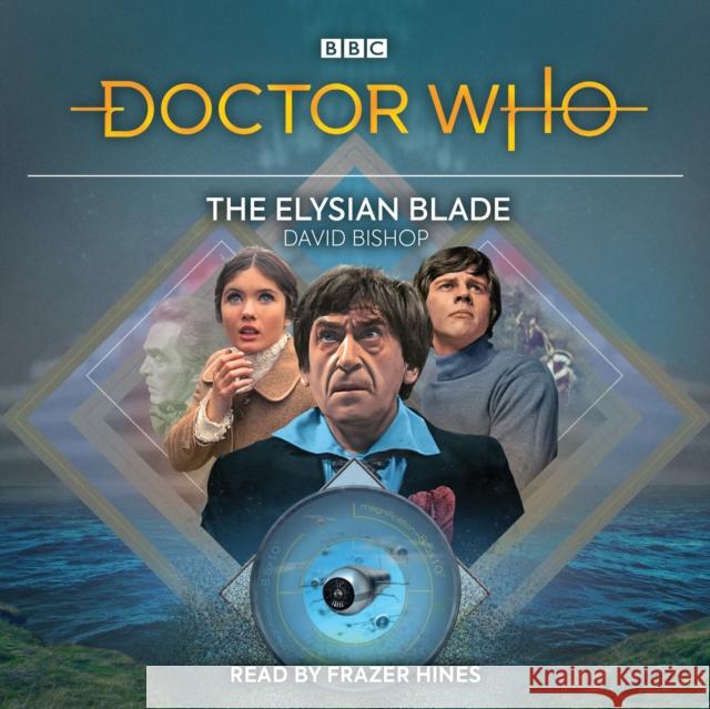 Doctor Who: The Elysian Blade: 2nd Doctor Audio Original David Bishop   9781787533349 BBC Physical Audio