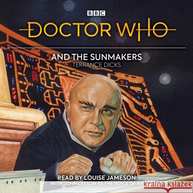 Doctor Who and the Sunmakers: 4th Doctor Novelisation Terrance Dicks   9781787534292 BBC Worldwide Ltd