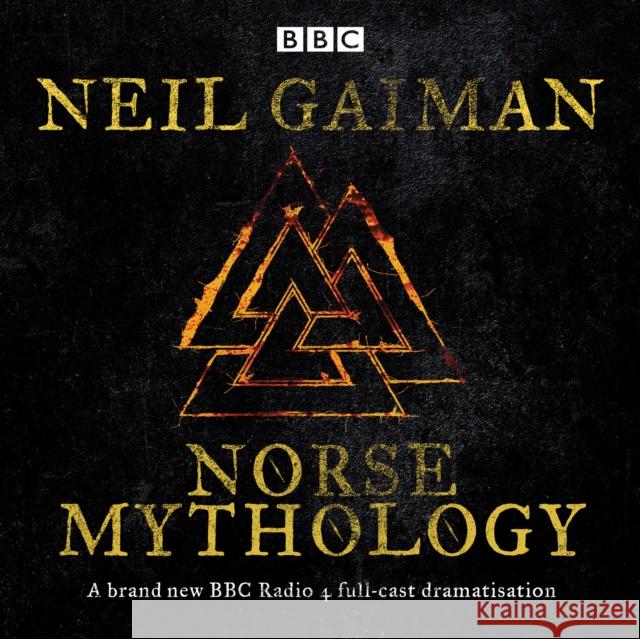 Norse Mythology: A BBC Radio 4 full-cast dramatisation Neil Gaiman   9781787534612 BBC Worldwide Ltd