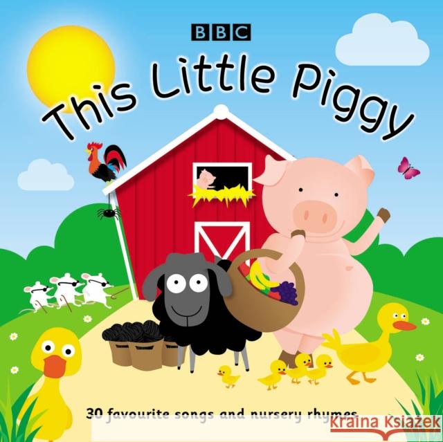 This Little Piggy: 30 favourite songs and nursery rhymes - audiobook Union Square & Co. (Firm) 9781787536425 BBC Worldwide Ltd