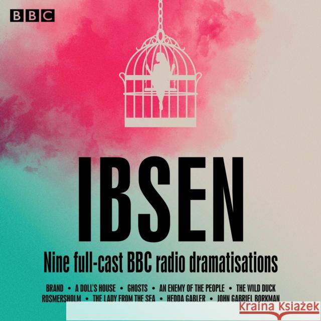 Henrik Ibsen: Nine full-cast BBC radio dramatisations Henrik Ibsen 9781787537071 BBC Physical Audio