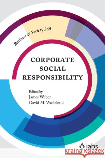 Corporate Social Responsibility James Weber David M. Wasieleski 9781787542600 Emerald Publishing Limited
