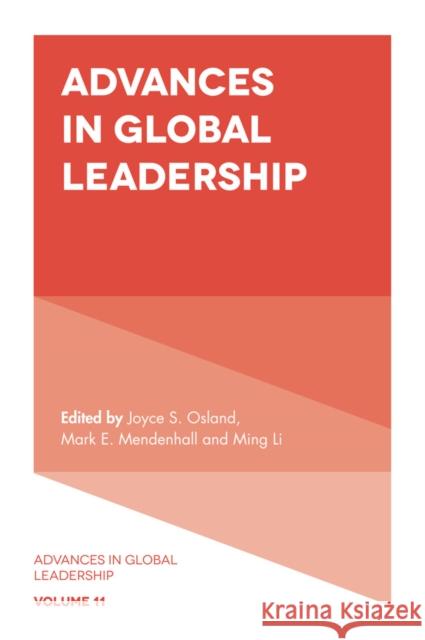 Advances in Global Leadership Joyce S. Osland (San Jose State University, USA), Mark E. Mendenhall (University of Tennessee, USA), Ming Li (University 9781787542983