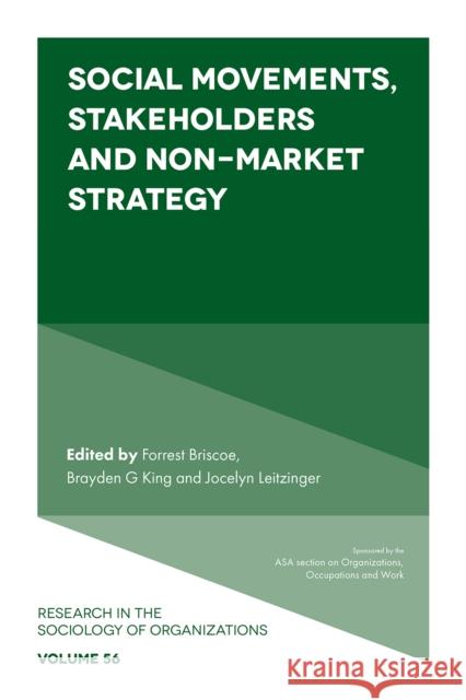 Social Movements, Stakeholders and Non-Market Strategy Forrest Briscoe Brayden King Leitzinger 9781787543508 Emerald Publishing Limited