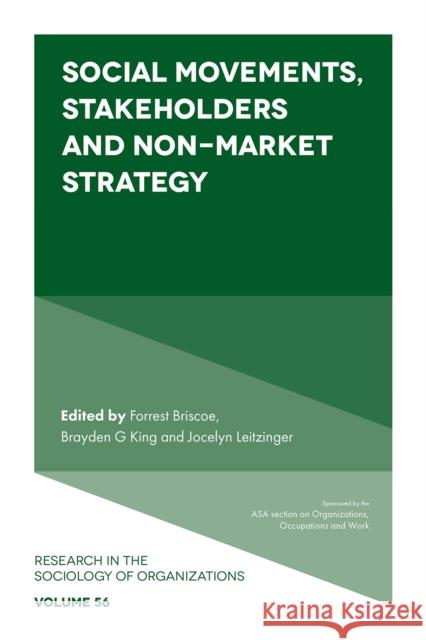 Social Movements, Stakeholders and Non-Market Strategy Forrest Briscoe Brayden King Jocelyn Leitzinger 9781787543522 Emerald Publishing Limited