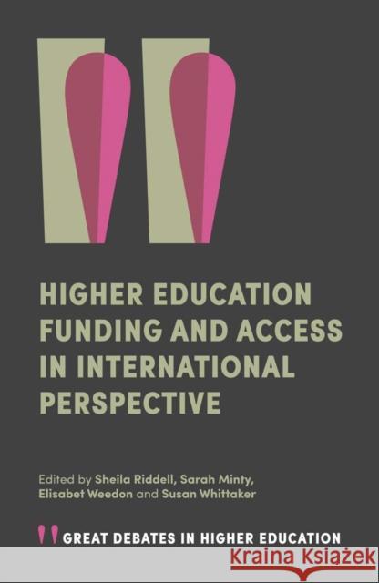 Higher Education Funding and Access in International Perspective Sheila Riddell Sarah Minty Elisabet Wheedon 9781787546547