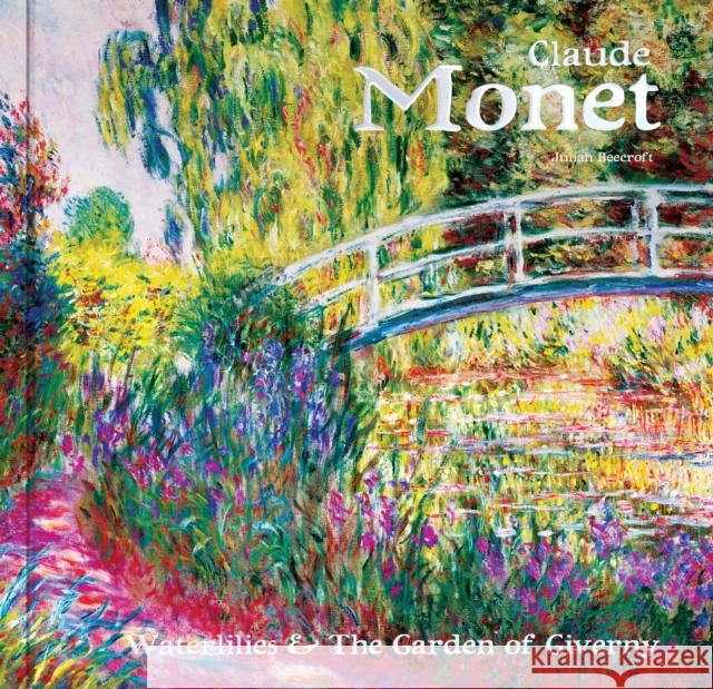 Claude Monet: Waterlilies and the Garden of Giverny Flame Tree                               Julian Beecroft 9781787552326