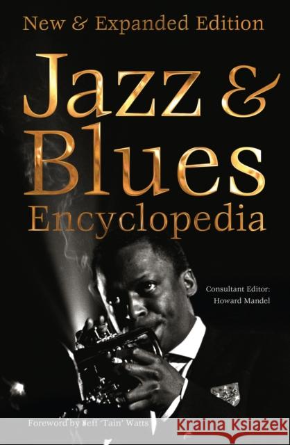 Jazz & Blues Encyclopedia: New & Expanded Edition Mandel, Howard 9781787552791 Flame Tree Publishing