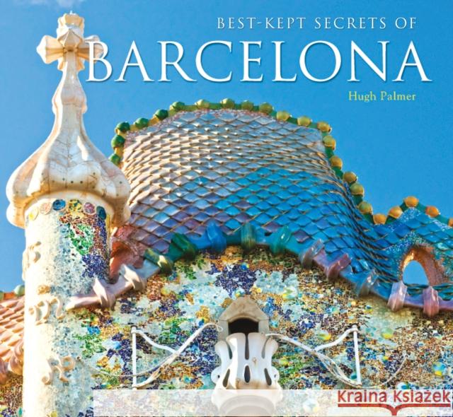 Best-Kept Secrets of Barcelona Michael Robinson 9781787552937 Flame Tree Publishing