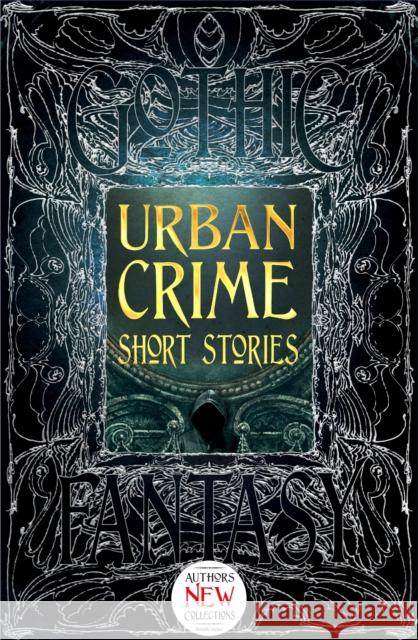 Urban Crime Short Stories Flame Tree Studio 9781787555402 Flame Tree Publishing