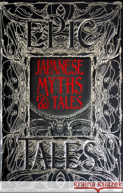 Japanese Myths & Tales: Epic Tales Flame Tree Studio 9781787556836