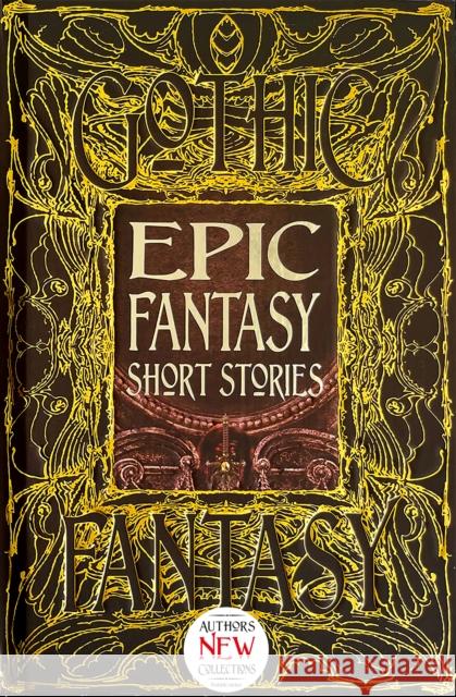 Epic Fantasy Short Stories Flame Tree Studio 9781787556935 Flame Tree Publishing