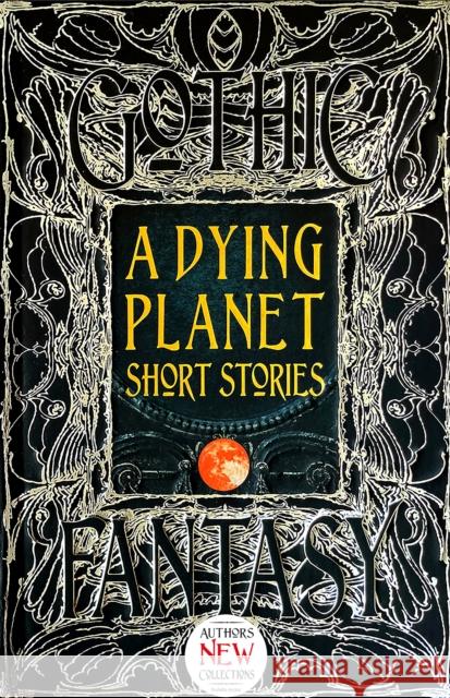 A Dying Planet Short Stories Flame Tree Studio 9781787557819 Flame Tree Publishing