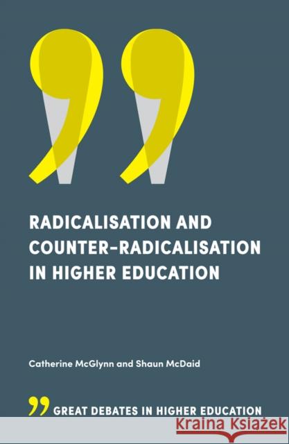 Radicalisation and Counter-Radicalisation in Higher Education Catherine McGlynn (University of Huddersfield, UK), Shaun McDaid (University of Huddersfield, UK) 9781787560055 Emerald Publishing Limited