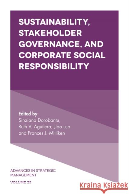 Sustainability, Stakeholder Governance, and Corporate Social Responsibility Sinziana Dorobantu Ruth V. Aguilera Jiao Luo 9781787563162