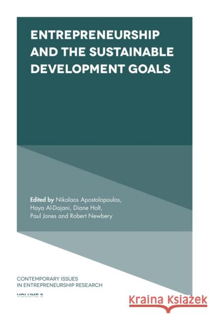 Entrepreneurship and the Sustainable Development Goals Nikolaos Apostolopoulos Haya Al-Dajani Diane Holt 9781787563766 Emerald Publishing Limited