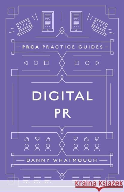 Digital PR Danny Whatmough (Weber Shandwick, USA), PRCA 9781787566224