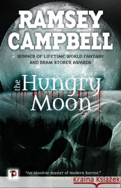 The Hungry Moon Ramsey Campbell   9781787582002 Flame Tree Publishing