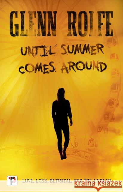 Until Summer Comes Around Glenn Rolfe 9781787583931 Flame Tree Publishing