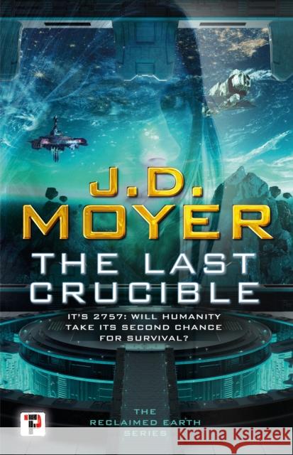 The Last Crucible J. D. Moyer 9781787585881 Flame Tree Publishing