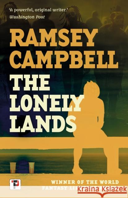 The Lonely Lands Ramsey Campbell 9781787588639