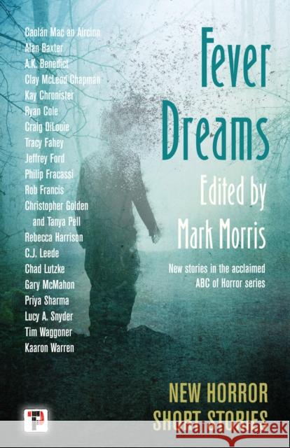 Fever Dreams: Horror Short Stories Mark Morris 9781787588721