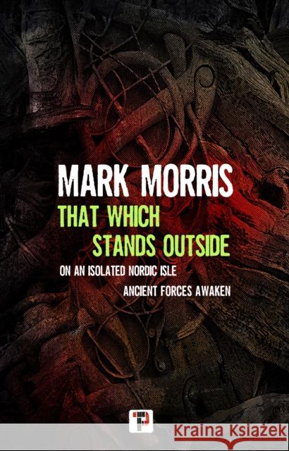 That Which Stands Outside Mark Morris 9781787589339