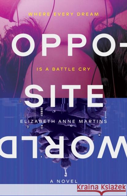 Opposite World Elizabeth Anne Martins 9781787589605