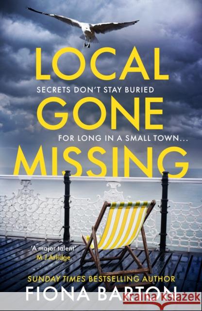 Local Gone Missing: The must-read atmospheric thriller of 2022 Fiona Barton 9781787630833