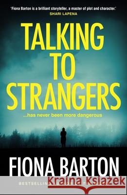 Talking to Strangers Fiona Barton 9781787630857