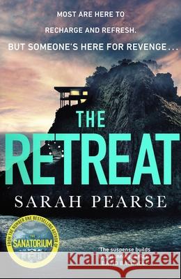 The Retreat: The new top ten Sunday Times bestseller from the author of The Sanatorium Sarah Pearse 9781787633339 Transworld Publishers Ltd