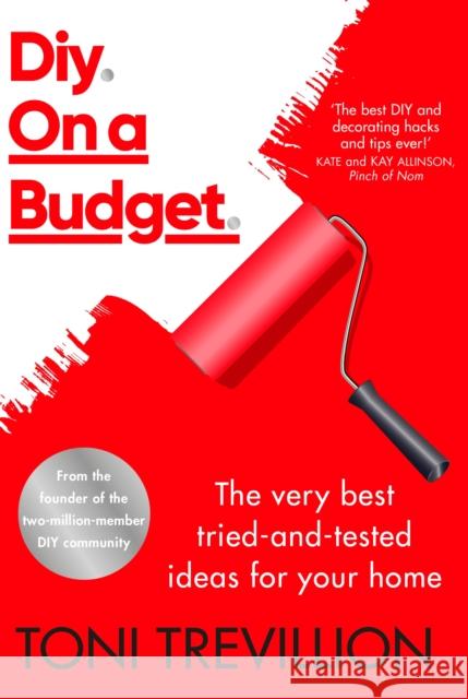 Diy. On a Budget.: From the founder of the best-loved two-million-member DIY community Toni Trevillion 9781787635586 Transworld Publishers Ltd