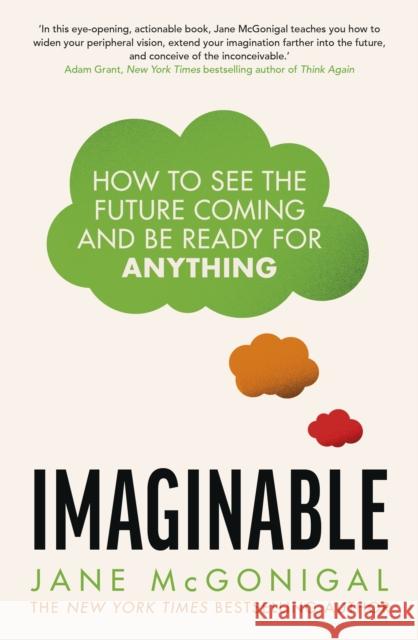 Imaginable: How to see the future coming and be ready for anything Jane McGonigal 9781787635623