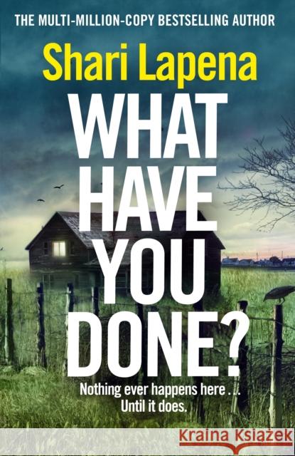What Have You Done? Shari Lapena 9781787635760 Transworld Publishers Ltd